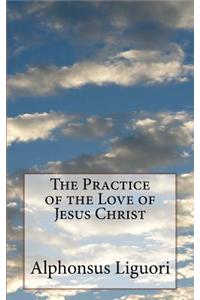 The Practice of the Love of Jesus Christ