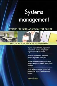 Systems management Complete Self-Assessment Guide