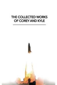 The Collected Works of Corey and Kyle