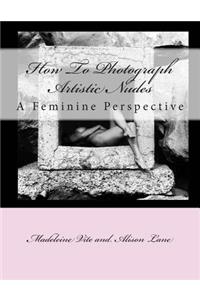 How To Photograph Artistic Nudes
