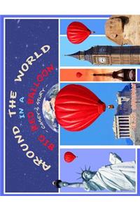 Around The World In A Big Red Balloon