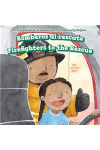 Bomberos Al Rescate / Firefighters to the Rescue