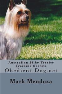 Australian Silky Terrier Training Secrets