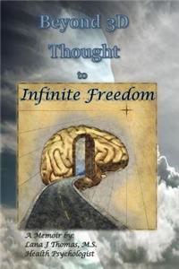 Beyond 3D Thought to Infinite Freedom