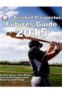 Baseball Prospectus Futures Guide 2015