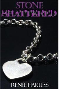 Stone Shattered: The Stone Series