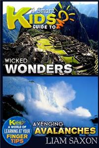 A Smart Kids Guide to Wicked Wonders and Avenging Avalanches