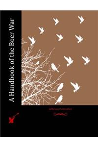 A Handbook of the Boer War