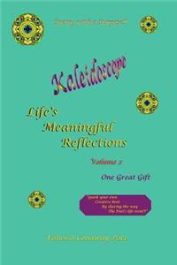 Kaleidoscope: Life's Meaningful Reflections, Volume 2: One Great Gift