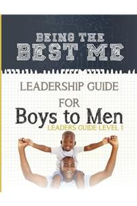 Being the Best Me Leadership Guide For Boys to Men