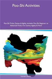 Poo-Shi Activities Poo-Shi Tricks, Games & Agility Includes: Poo-Shi Beginner to Advanced Tricks, Fun Games, Agility & More