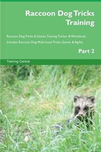Raccoon Dog Tricks Training Raccoon Dog Tricks & Games Training Tracker & Workbook. Includes