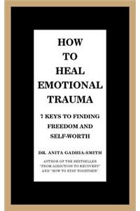 How to Heal Emotional Trauma