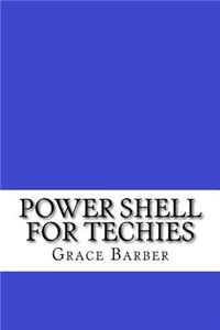 Power Shell for Techies