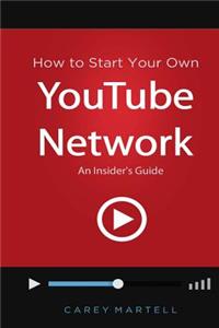 How to Start Your Own YouTube Network