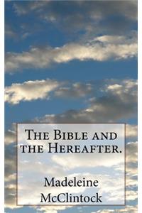 The Bible and the Hereafter.
