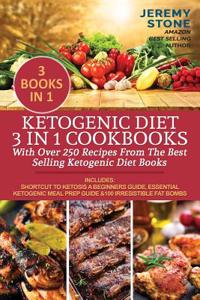 Ketogenic Diet: 3 in 1 Cookbooks with Over 250 Recipes from the Best-Selling Ketogenic Cookbooks