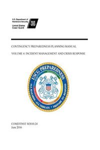 COMDTINST M3010.24 June 2016 CONTINGENCY PREPAREDNESS PLANNING MANUAL VOLUME 4