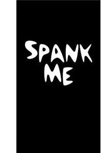 Spank Me