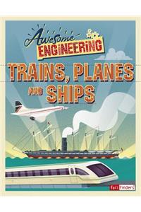 Awesome Engineering Trains, Planes, and Ships