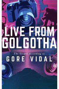 Live from Golgotha