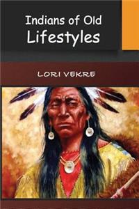 Indians of Old Lifestyles