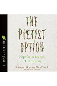The Pietist Option: Hope for the Renewal of Christianity