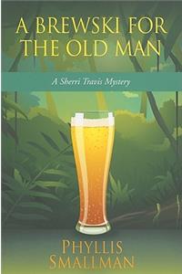 Brewski for the Old Man