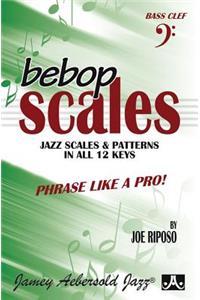 Bebop Scales -- Jazz Scales & Patterns in All 12 Keys