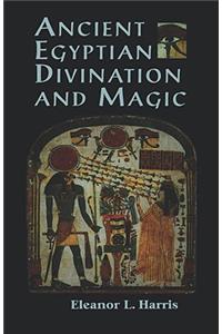 Ancient Egyptian Divination and Magic