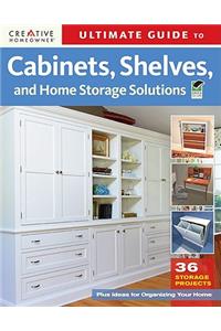 Ultimate Guide to Cabinets, Shelves and Home Storage Solutions