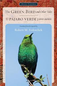 Green Bird and Other Tales / El Pajaro Verde y Otros Cuentos
