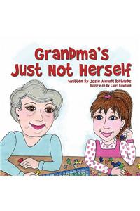 Grandma's Just Not Herself