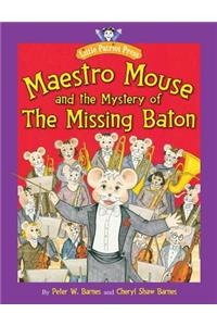 Maestro Mouse and the Mystery of the Missing Baton