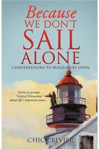 Because We Don't Sail Alone