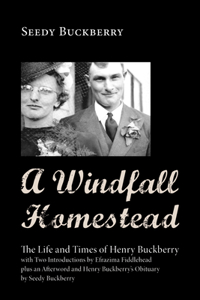 Windfall Homestead: The Life and Times of Henry Buckberry