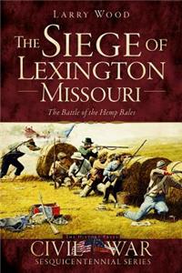 Siege of Lexington, Missouri: The Battle of the Hemp Bales: The Battle of the Hemp Bales