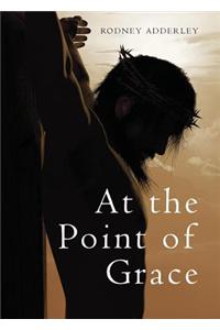 At the Point of Grace