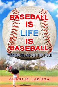 Baseball Is Life Is Baseball