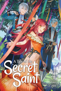 Tale of the Secret Saint (Light Novel) Vol. 4