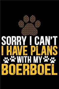 Sorry I Can't I Have Plans with My Boerboel