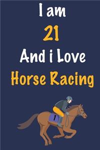 I am 21 And i Love Horse Racing