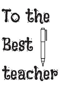 To the best teacher