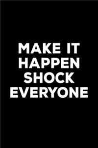 Make It Happen Shock Everyone