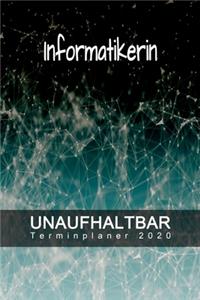 Informatikerin - UNAUFHALTBAR - Terminplaner 2020