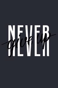Never Give up - Notebook