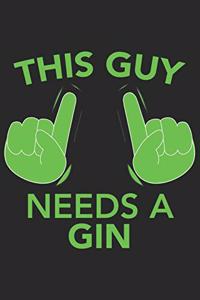 This Guy needs a GIN