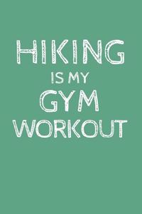 Hiking Is My Gym Workout