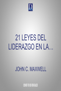 21 Leyes del Liderazgo En La Biblia (21 Laws of Leadership in the Bible)