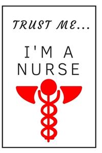 Trust me I'm a nurse